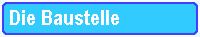 Die Baustelle